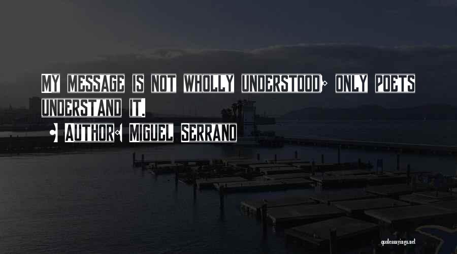 Understand Messages Quotes By Miguel Serrano