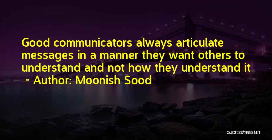 Understand Messages Quotes By Moonish Sood