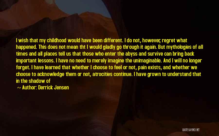 Understand My Pain Quotes By Derrick Jensen