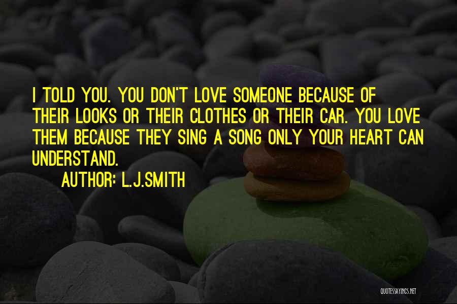 Understand Only Because Love Quotes By L.J.Smith