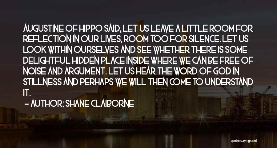 Understand Silence Quotes By Shane Claiborne