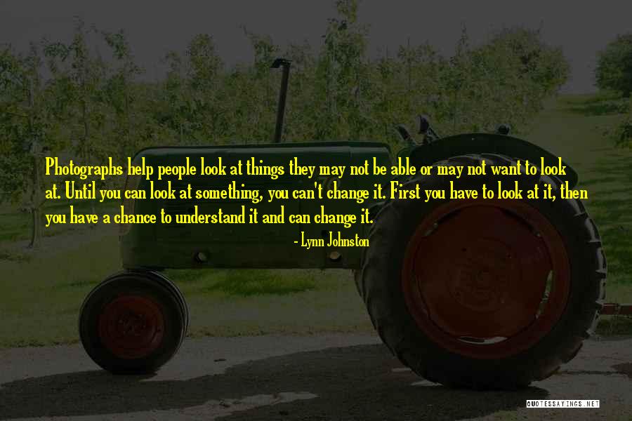 Understand That Photography Quotes By Lynn Johnston Understand That Photography Quotes By Lynn Johnston