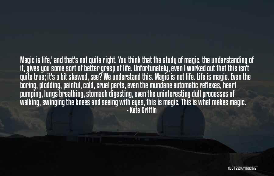 Understand The Magic Of Life Quotes By Kate Griffin Understand The Magic Of Life Quotes By Kate Griffin