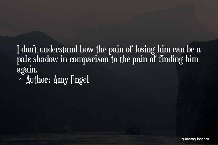 Understand The Pain Quotes By Amy Engel