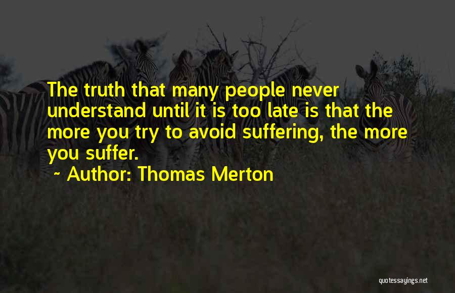 Understand The Pain Quotes By Thomas Merton
