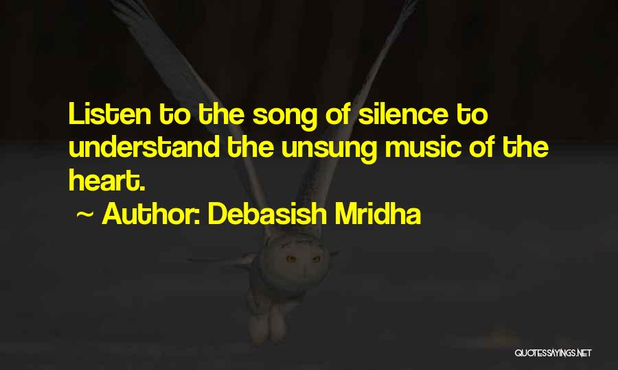 Understand The Silence Quotes By Debasish Mridha