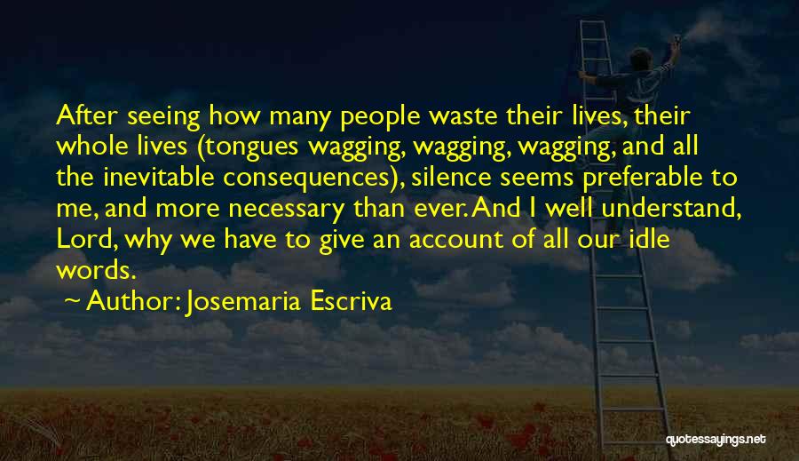 Understand The Silence Quotes By Josemaria Escriva