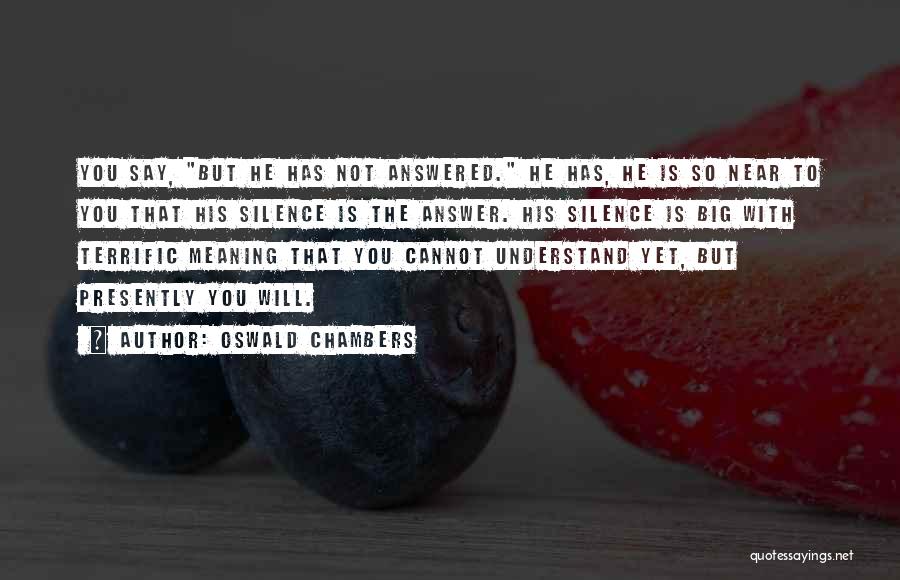 Understand The Silence Quotes By Oswald Chambers