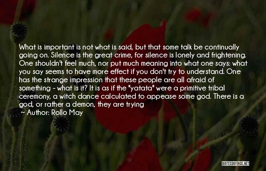 Understand The Silence Quotes By Rollo May