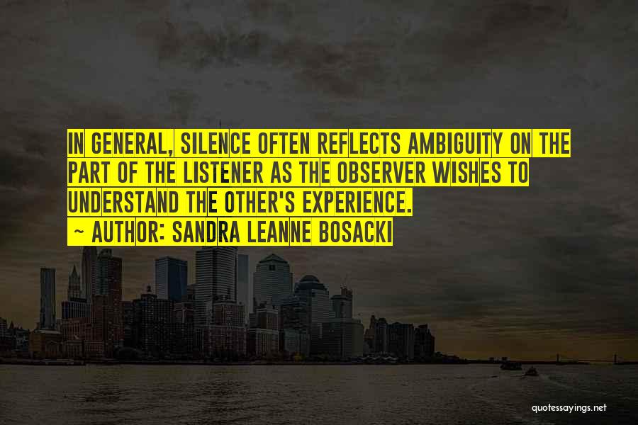 Understand The Silence Quotes By Sandra Leanne Bosacki