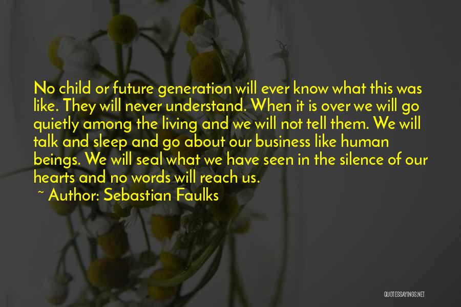 Understand The Silence Quotes By Sebastian Faulks