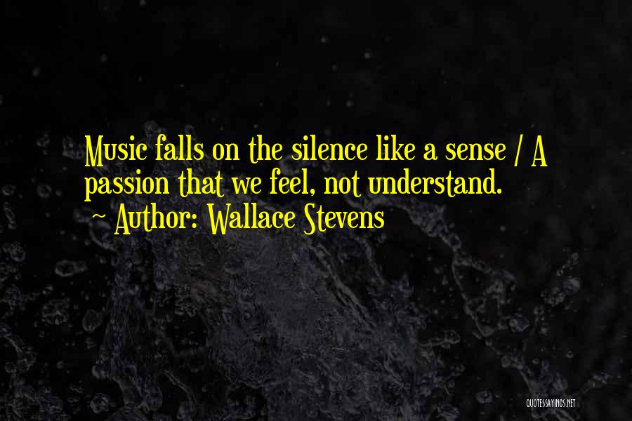 Understand The Silence Quotes By Wallace Stevens