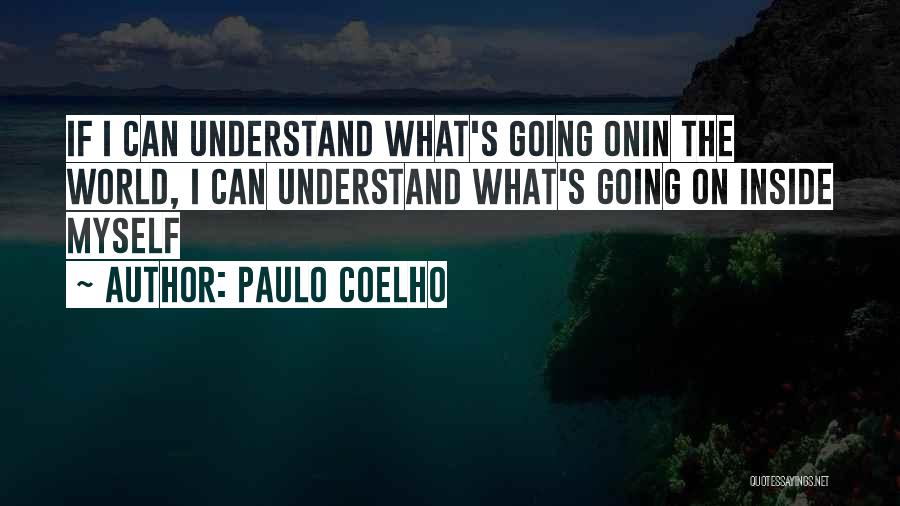 Understand The World Quotes By Paulo Coelho