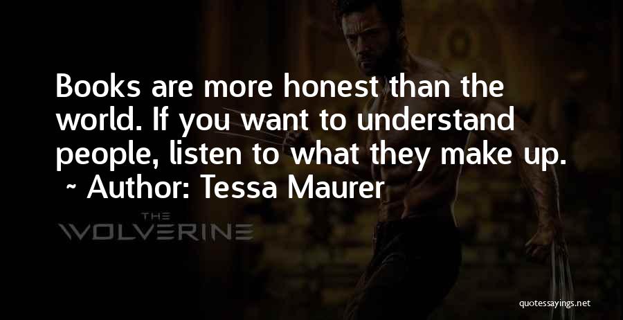 Understand The World Quotes By Tessa Maurer
