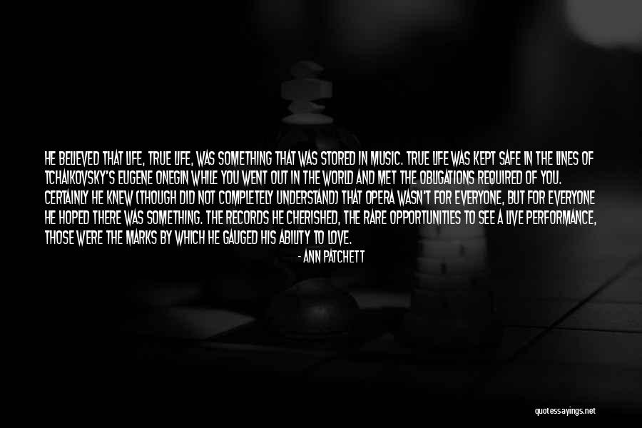 Understand True Love Quotes By Ann Patchett Understand True Love Quotes By Ann Patchett