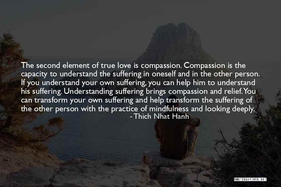 Understand True Love Quotes By Thich Nhat Hanh Understand True Love Quotes By Thich Nhat Hanh