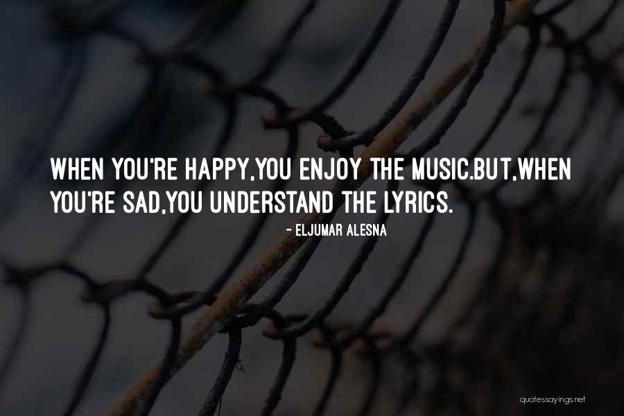 Understand Why Lyrics Quotes By Eljumar Alesna Understand Why Lyrics Quotes By Eljumar Alesna