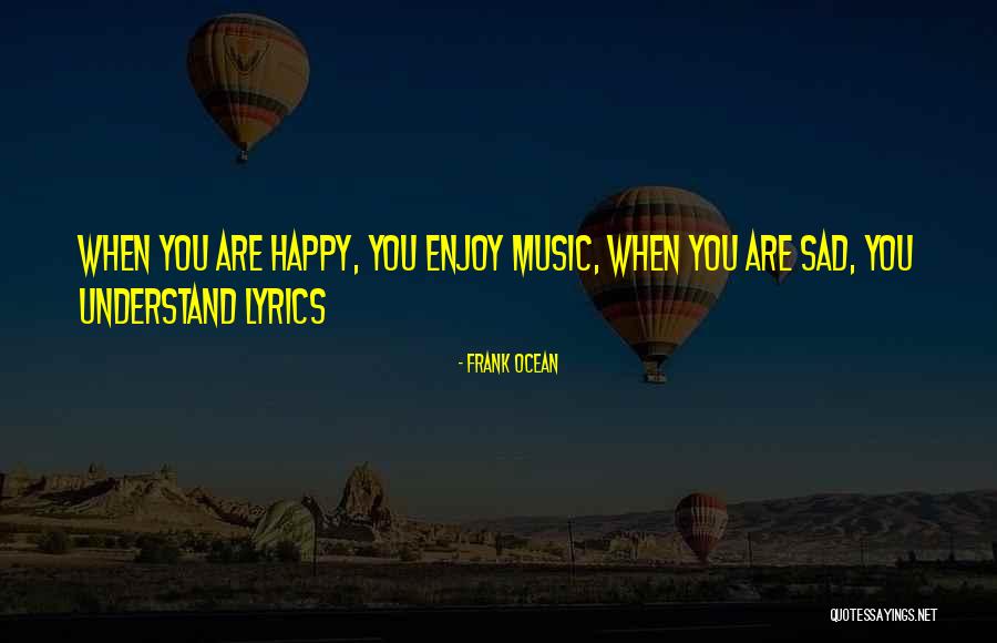 Understand Why Lyrics Quotes By Frank Ocean Understand Why Lyrics Quotes By Frank Ocean