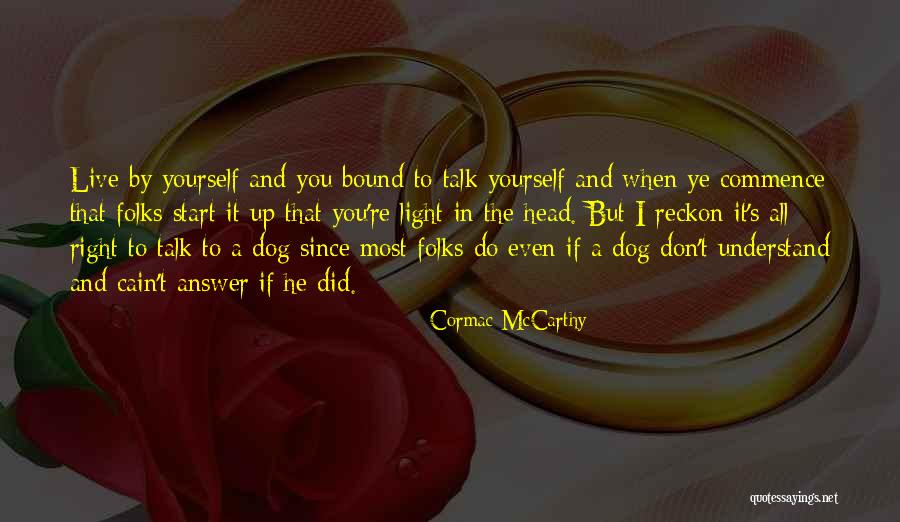 Understand Why Pets Quotes By Cormac McCarthy Understand Why Pets Quotes By Cormac McCarthy