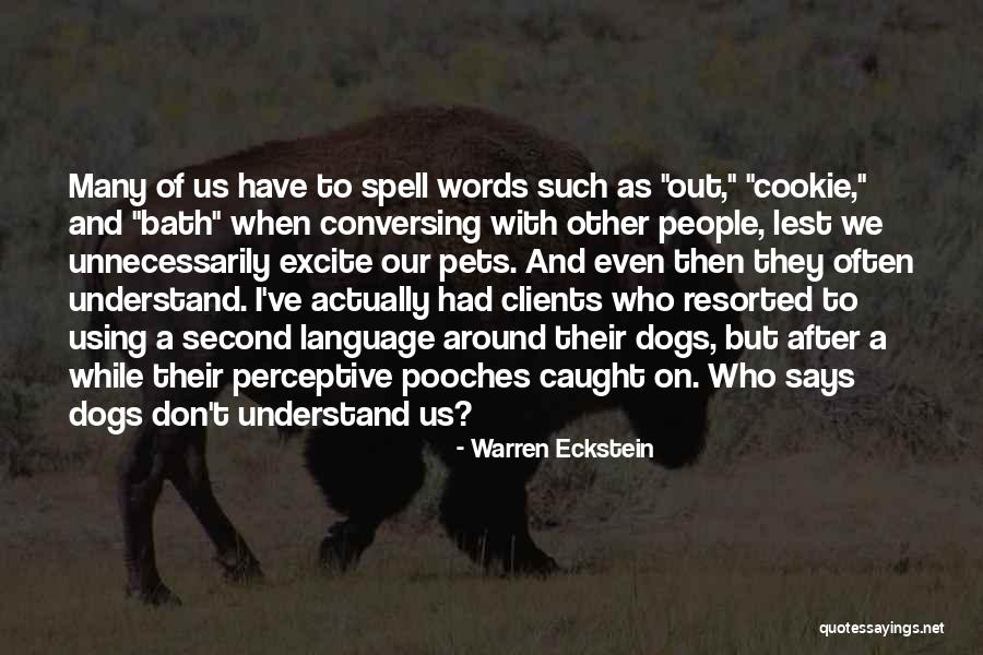 Understand Why Pets Quotes By Warren Eckstein Understand Why Pets Quotes By Warren Eckstein