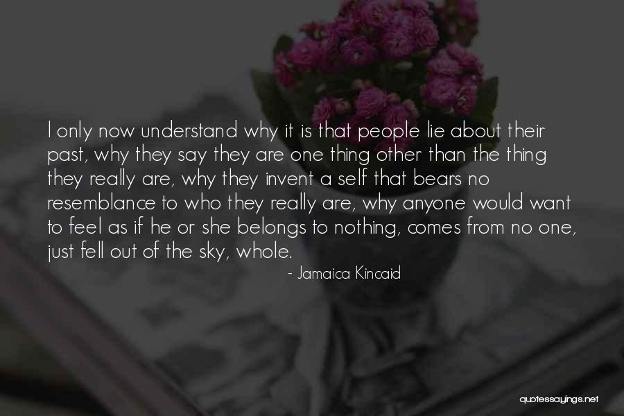 Understand Why Quotes By Jamaica Kincaid