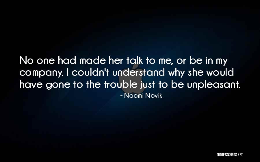 Understand Why Quotes By Naomi Novik