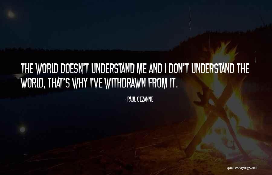 Understand Why Quotes By Paul Cezanne Understand Why Quotes By Paul Cezanne
