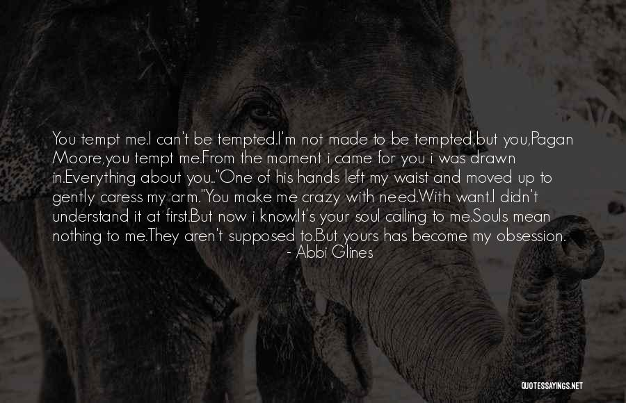 Understand Your Soul Quotes By Abbi Glines Understand Your Soul Quotes By Abbi Glines