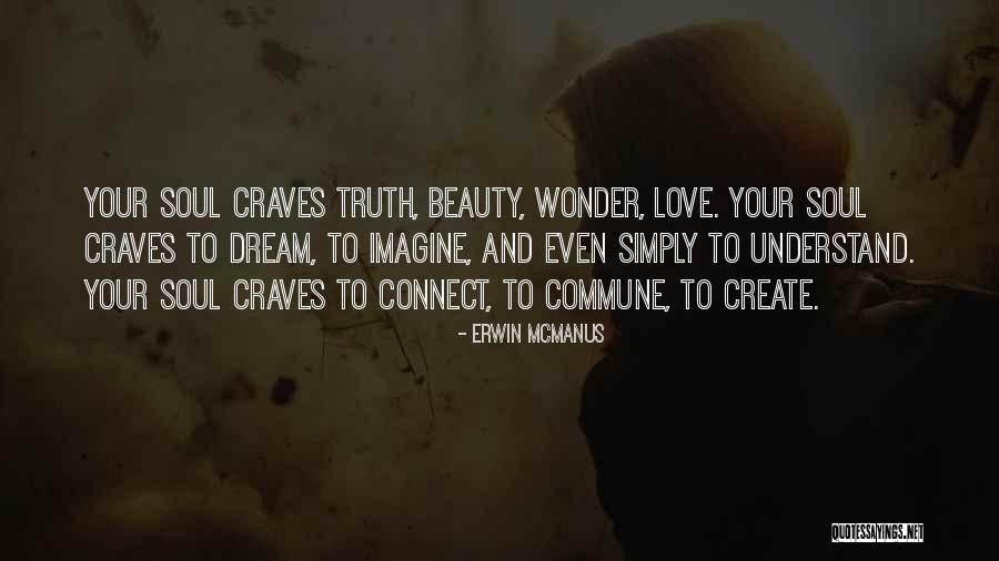 Understand Your Soul Quotes By Erwin McManus Understand Your Soul Quotes By Erwin McManus