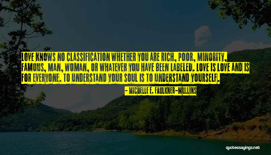 Understand Your Soul Quotes By Michelle E. Faulkner-Mullins Understand Your Soul Quotes By Michelle E. Faulkner-Mullins