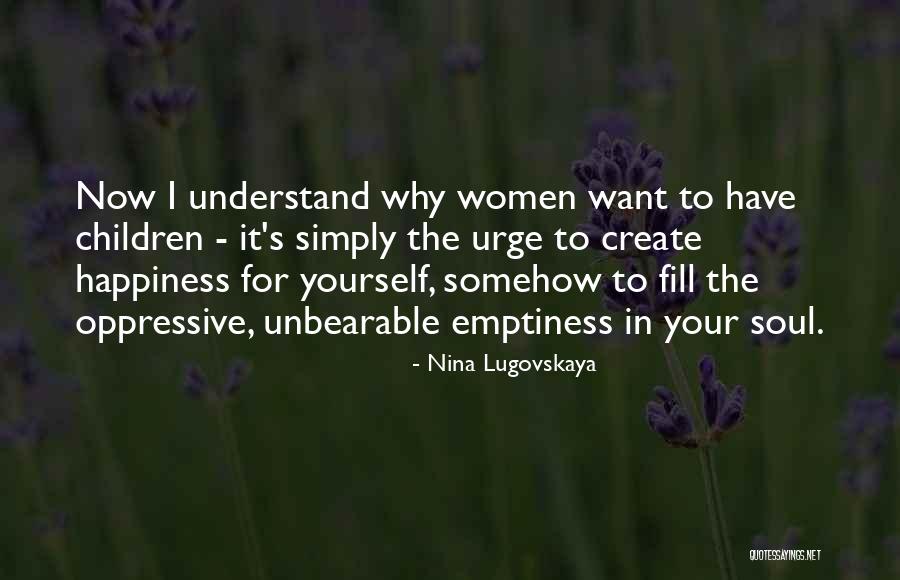 Understand Your Soul Quotes By Nina Lugovskaya Understand Your Soul Quotes By Nina Lugovskaya