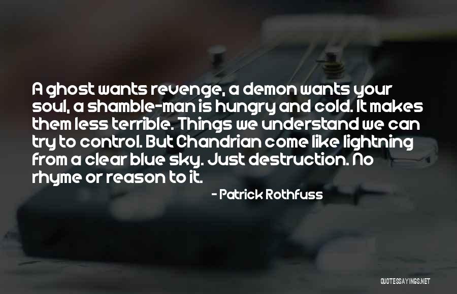 Understand Your Soul Quotes By Patrick Rothfuss Understand Your Soul Quotes By Patrick Rothfuss