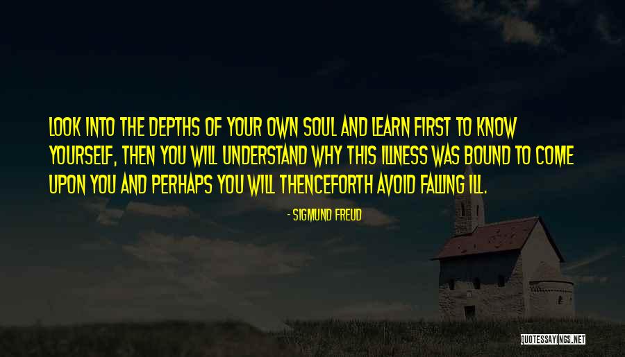 Understand Your Soul Quotes By Sigmund Freud Understand Your Soul Quotes By Sigmund Freud