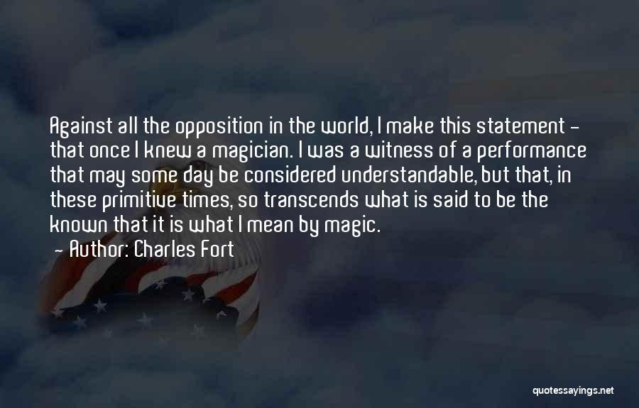 Understandable Quotes By Charles Fort