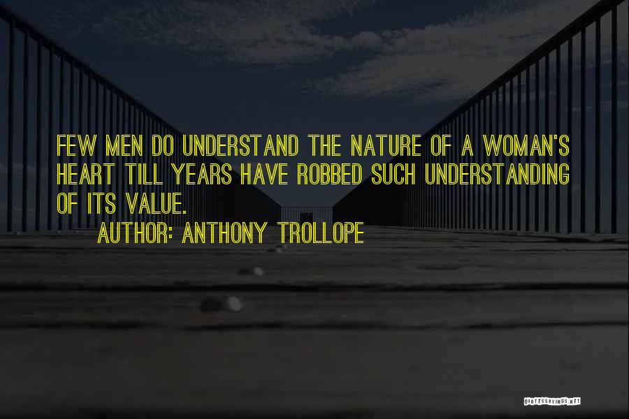 Understanding A Woman's Heart Quotes By Anthony Trollope