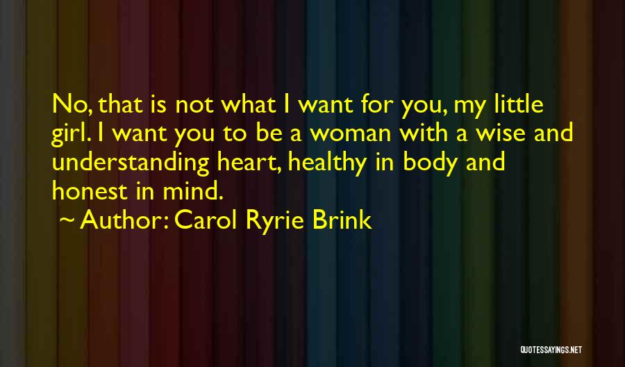 Understanding A Woman's Heart Quotes By Carol Ryrie Brink