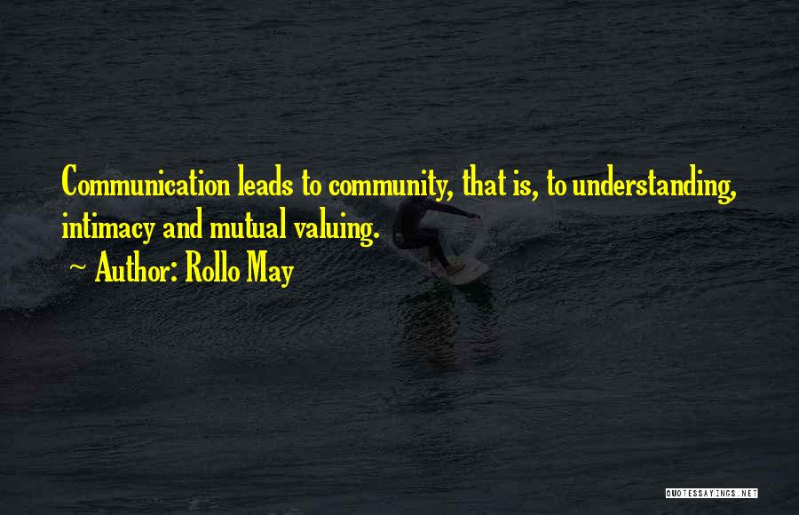 Understanding And Communication Quotes By Rollo May