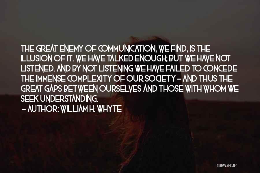 Understanding And Communication Quotes By William H. Whyte