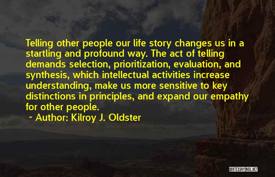 Understanding And Empathy Quotes By Kilroy J. Oldster