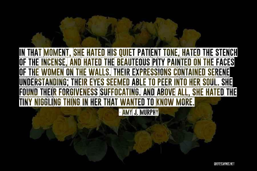 Understanding And Forgiveness Quotes By Amy J. Murphy Understanding And Forgiveness Quotes By Amy J. Murphy