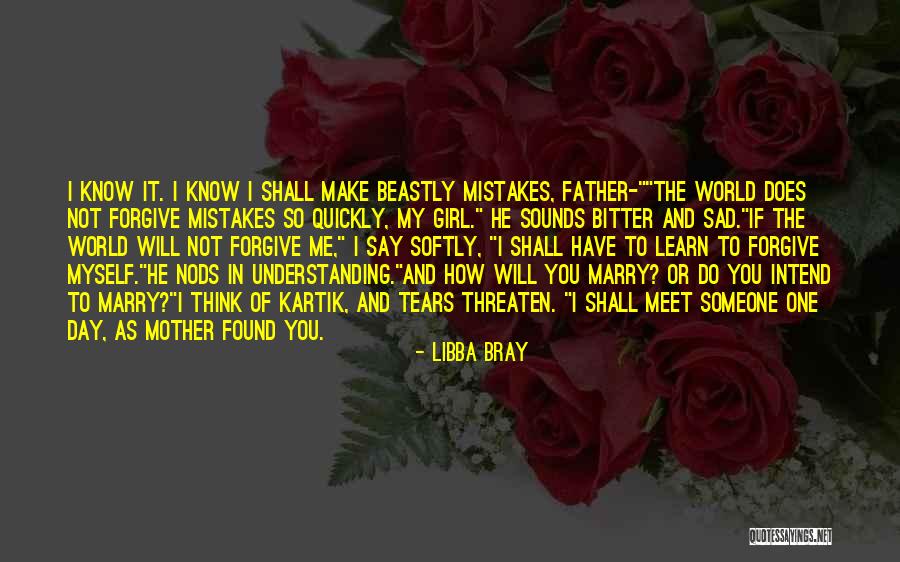 Understanding And Forgiveness Quotes By Libba Bray Understanding And Forgiveness Quotes By Libba Bray