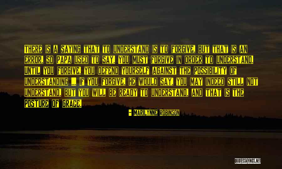 Understanding And Forgiveness Quotes By Marilynne Robinson Understanding And Forgiveness Quotes By Marilynne Robinson