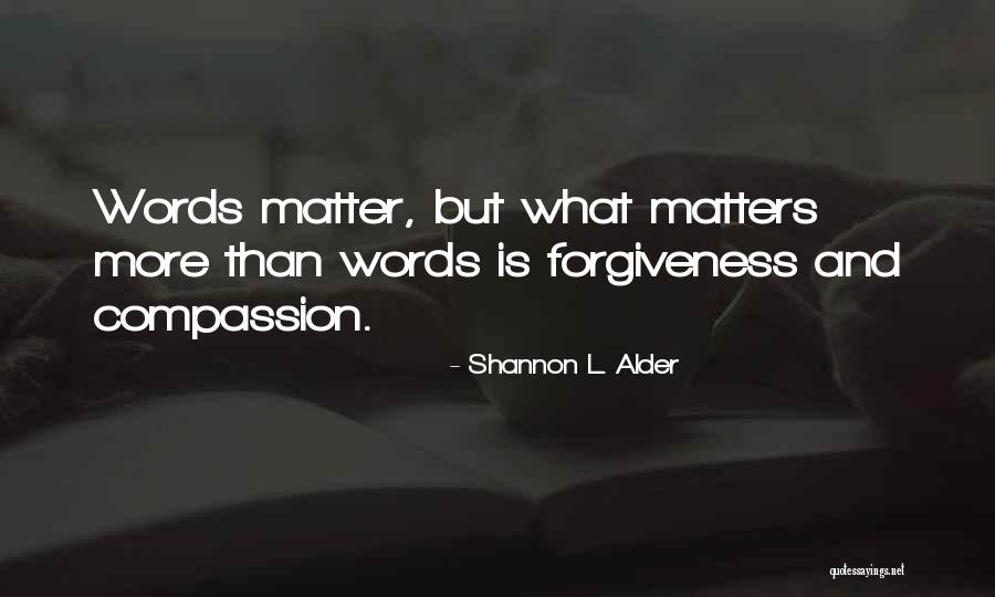 Understanding And Forgiveness Quotes By Shannon L. Alder