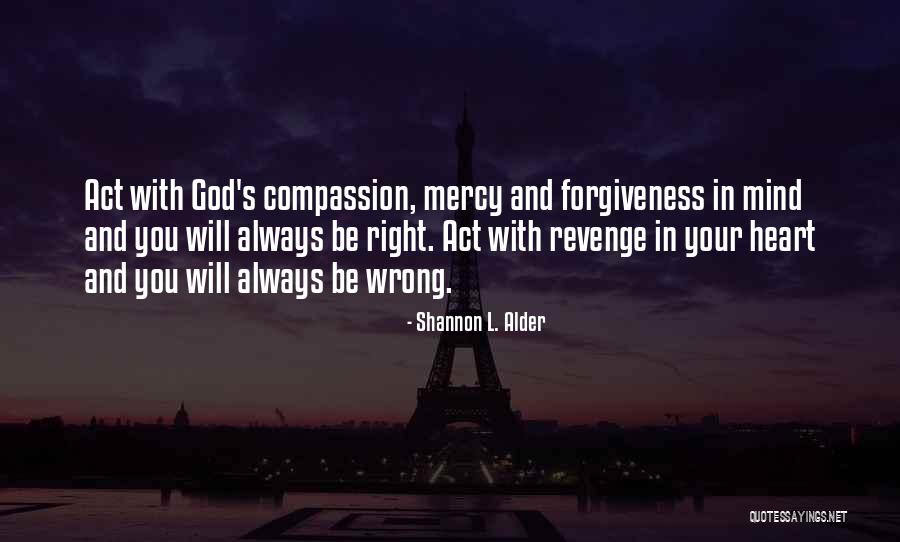 Understanding And Forgiveness Quotes By Shannon L. Alder Understanding And Forgiveness Quotes By Shannon L. Alder