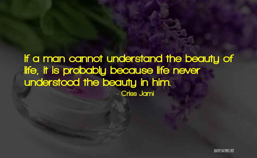 Understanding And Misunderstanding Quotes By Criss Jami