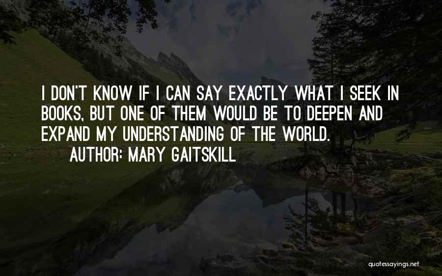 Understanding And Quotes By Mary Gaitskill