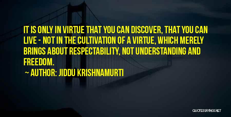 Understanding And Respect Quotes By Jiddu Krishnamurti