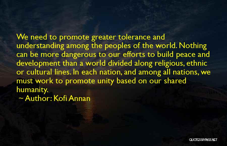 Understanding And Tolerance Quotes By Kofi Annan