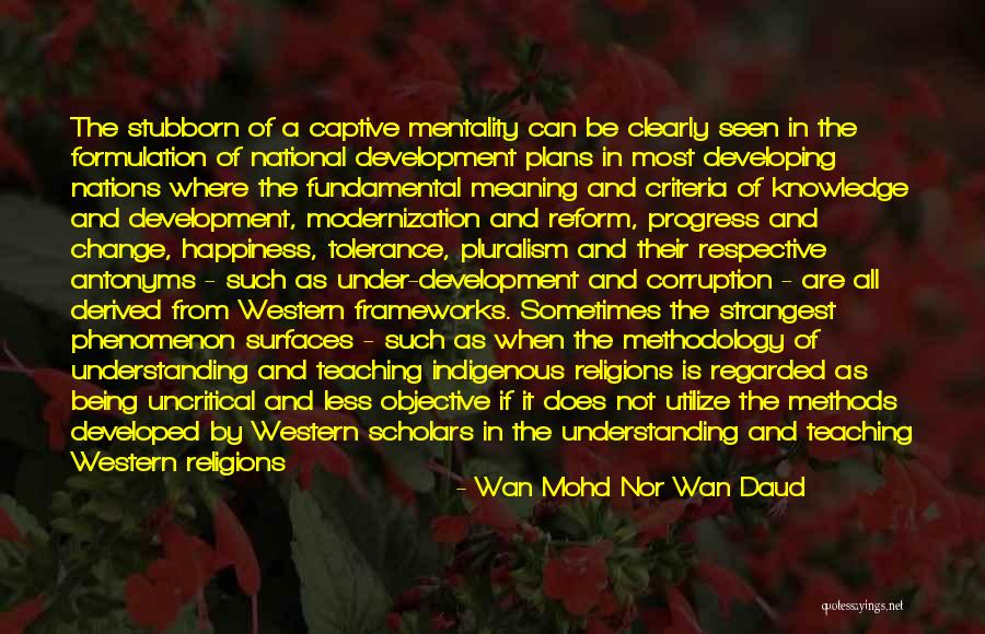 Understanding And Tolerance Quotes By Wan Mohd Nor Wan Daud