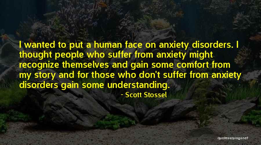 Understanding Anxiety Quotes By Scott Stossel